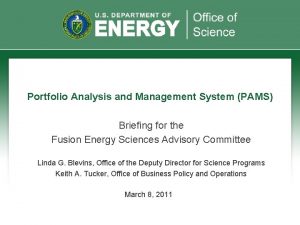 Portfolio Analysis and Management System PAMS Briefing for