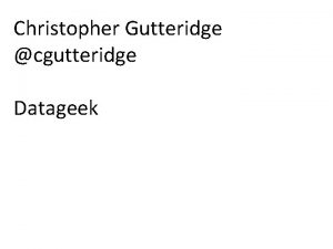 Christopher Gutteridge cgutteridge Datageek Christopher Gutteridge cgutteridge University