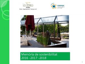 Memria de sostenibilitat 2016 2017 2018 1 Declaraci