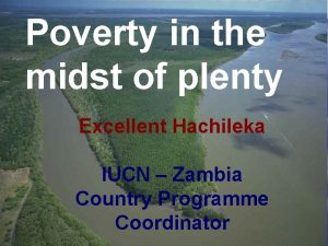 Poverty in the midst of plenty Excellent Hachileka