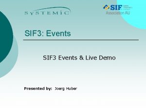 SIF 3 Events SIF 3 Events Live Demo