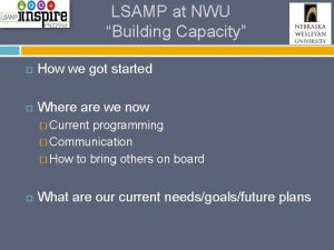 LSAMP at NWU Building Capacity How we got