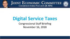 Digital Service Taxes Congressional Staff Briefing November 16