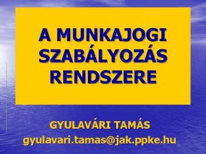 A MUNKAJOGI SZABLYOZS RENDSZERE GYULAVRI TAMS gyulavari tamasjak