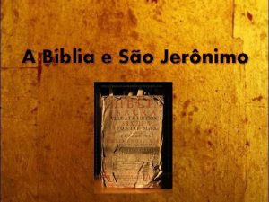 A Bblia e So Jernimo Sofrnio Eusbio Jernimo