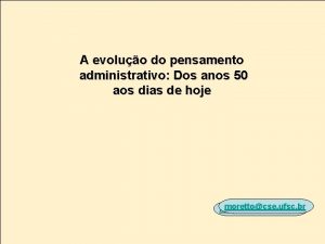 A evoluo do pensamento administrativo Dos anos 50