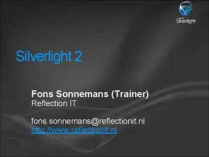 Silverlight 2 Fons Sonnemans Trainer Reflection IT fons