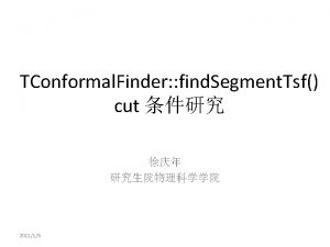 TConformal Finder find Segment Tsf cut 201115 Tconformal