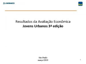 Resultados da Avaliao Econmica Jovens Urbanos 3 edio