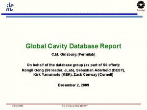 Fermilab Global Cavity Database Report C M Ginsburg