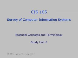 CIS 105 Survey of Computer Information Systems Essential