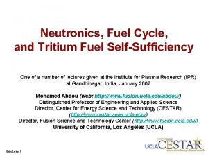 Neutronics Fuel Cycle and Tritium Fuel SelfSufficiency One