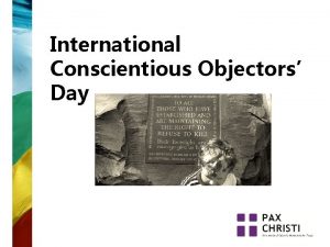 International Conscientious Objectors Day Bert Brocklesby Heavenly Father