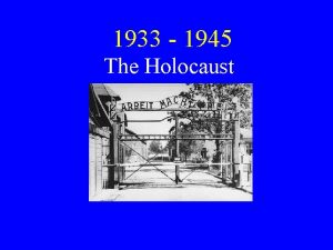 1933 1945 The Holocaust Prelude to the Final