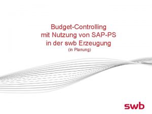 BudgetControlling mit Nutzung von SAPPS in der swb