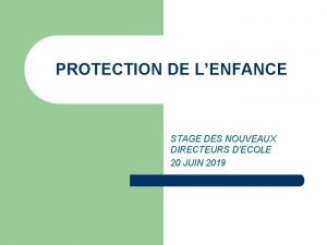 PROTECTION DE LENFANCE STAGE DES NOUVEAUX DIRECTEURS DECOLE