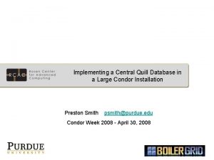 Implementing a Central Quill Database in a Large