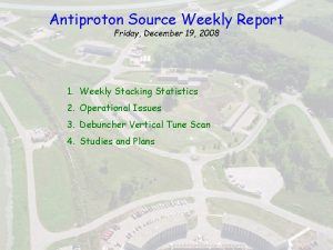 Antiproton Source Weekly Report Friday December 19 2008