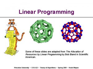 Linear Programming Some of these slides are adapted