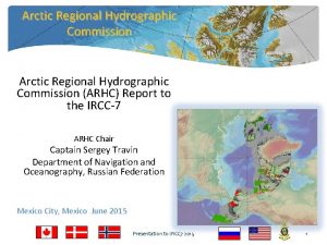 Arctic Regional Hydrographic Commission ARHC Report to the