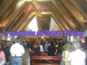 La Economa Sacramental La liturgia es la celebracin