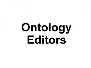 Ontology Editors IDEs for Ontologies l Some people