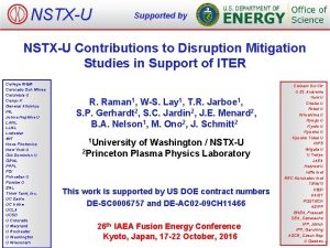 NSTXU Supported by NSTXU Contributions to Disruption Mitigation