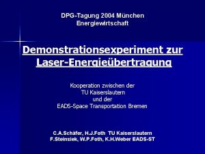 DPGTagung 2004 Mnchen Energiewirtschaft Demonstrationsexperiment zur LaserEnergiebertragung Kooperation