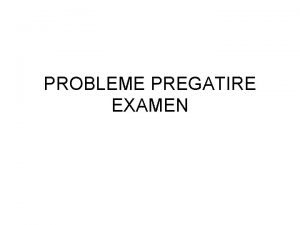 PROBLEME PREGATIRE EXAMEN Se d o stiv alocat