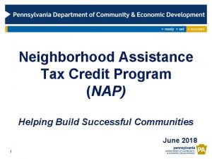 Neighborhood Assistance Tax Credit Program NAP Helping Build