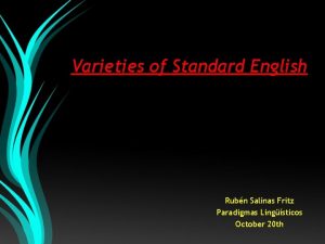 Varieties of Standard English Rubn Salinas Fritz Paradigmas