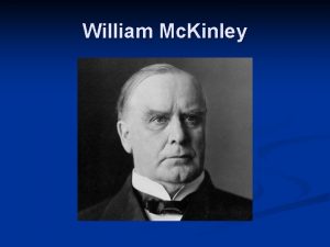 William Mc Kinley Open Door Policy n n
