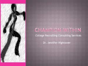 College Recruiting Consulting Services Dr Jennifer Hightower The