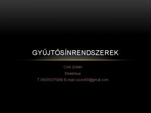 GYJTSNRENDSZEREK Csk Zoltn Elektrikus T 06305375989 Email csicsi