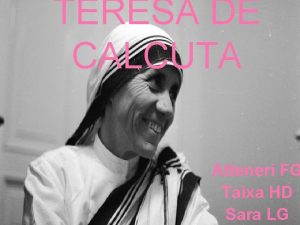 TERESA DE CALCUTA Atteneri FG Taixa HD Sara