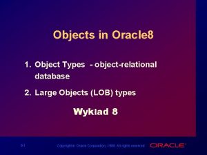 Objects in Oracle 8 1 Object Types objectrelational