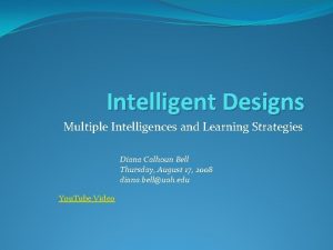 Intelligent Designs Multiple Intelligences and Learning Strategies Diana