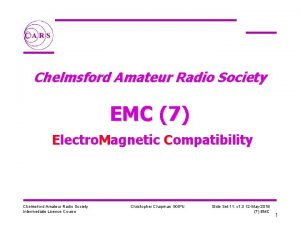 Chelmsford Amateur Radio Society EMC 7 Electro Magnetic