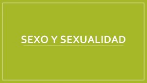 SEXO Y SEXUALIDAD Cuestionario Realiza un cuadro comparativo