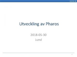 nasher ab Utveckling av Pharos 2018 05 30