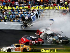 Motion Forces and Newtons Laws Chapter 3 Motion