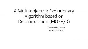 A Multiobjective Evolutionary Algorithm based on Decomposition MOEAD