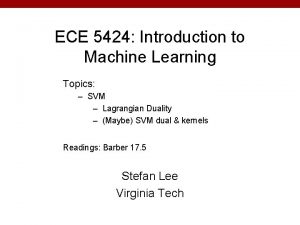 ECE 5424 Introduction to Machine Learning Topics SVM