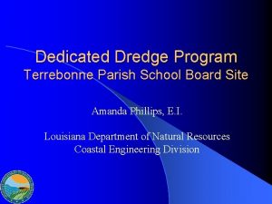 Dedicated Dredge Program Terrebonne Parish School Board Site