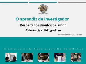 O aprendiz de investigador Respeitar os direitos de