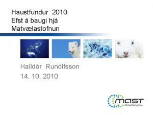 Haustfundur 2010 Efst baugi hj Matvlastofnun Halldr Runlfsson