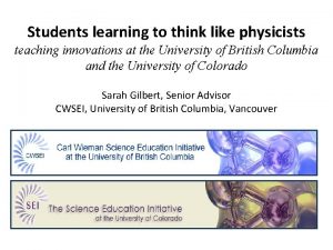 Students learning to think like physicists teaching innovations