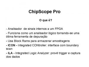 Chip Scope Pro O que Analisador de sinais