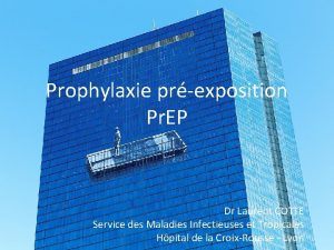 Prophylaxie prexposition Pr EP Dr Laurent COTTE Service