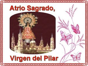 Atrio Sagrado Virgen del Pilar Donde buscando se